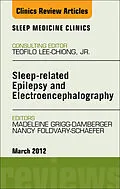 ePUB Sleep-related Epilepsy and Electroencephalography, An Issue of Sleep Medicine Clinics von Madelieine Grigg-Damberger, Nancy R Foldvary-Schaefer