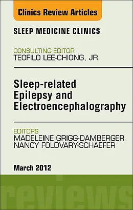 E-Book (epub) Sleep-related Epilepsy and Electroencephalography, An Issue of Sleep Medicine Clinics von Madelieine Grigg-Damberger, Nancy R Foldvary-Schaefer