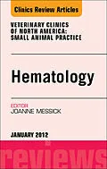 E-Book (epub) Hematology, An Issue of Veterinary Clinics: Small Animal Practice von Joanne B. Messick
