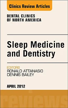 E-Book (epub) Sleep Medicine and Dentistry, An Issue of Dental Clinics von Ronald D. Attanasio DDS, Dennis R. Bailey DDS