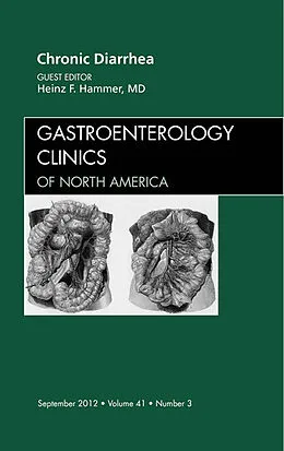 E-Book (epub) Chronic Diarrhea, An Issue of Gastroenterology Clinics von Heinz F. Hammer MD