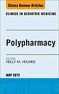 E-Book (epub) Polypharmacy, An Issue of Clinics in Geriatric Medicine von Holly Holmes MD
