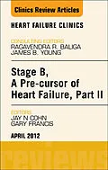 E-Book (epub) Stage B, A Pre-cursor to Heart Failure, Part II, An Issue of Heart Failure Clinics von Jay N. Cohn MD, Gary S. Francis MD