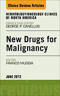 E-Book (epub) New Drugs for Malignancy, An Issue of Hematology/Oncology Clinics of North America von Franco Muggia MD