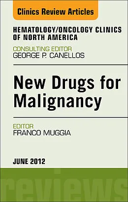 E-Book (epub) New Drugs for Malignancy, An Issue of Hematology/Oncology Clinics of North America von Franco Muggia MD