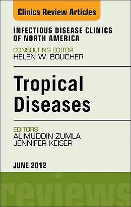 ePUB Tropical Diseases, An Issue of Infectious Disease Clinics von Alimuddin Zumla, Jennifer Keiser