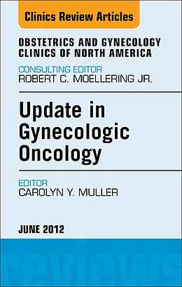 ePUB Update in Gynecologic Oncology, An Issue of Obstetrics and Gynecology Clinics von Carolyn Y. Muller