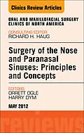 E-Book (epub) Surgery of the Nose and Paranasal Sinuses: Principles and Concepts, An Issue of Oral and Maxillofacial Surgery Clinics von Orrett E. Ogle, Harry Dym