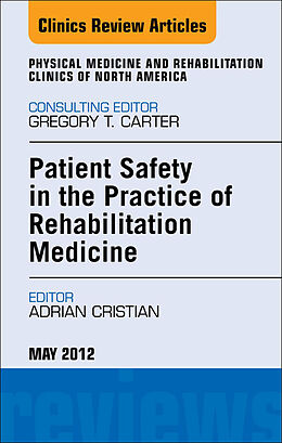 E-Book (epub) Patient Safety in Rehabilitation Medicine, An Issue of Physical Medicine and Rehabilitation Clinics von Adrian Cristian