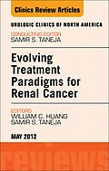 ePUB Evolving Treatment Paradigms in Renal Cancer, An Issue of Urologic Clinics von William C. Huang, Samir S. Taneja