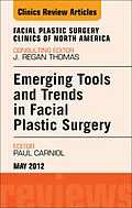 E-Book (epub) Emerging Tools and Trends in Facial Plastic Surgery, An Issue of Facial Plastic Surgery Clinics von Paul Carniol