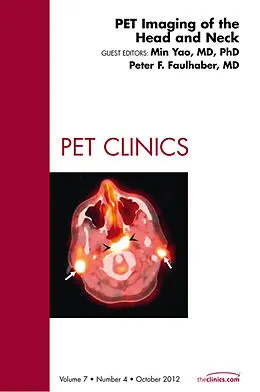E-Book (epub) PET Imaging of the Head and Neck, An Issue of PET Clinics von Min Yao, Peter F. Faulhaber