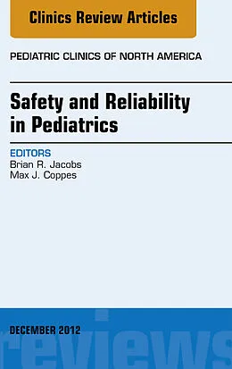 ePUB Safety and Reliability in Pediatrics, An Issue of Pediatric Clinics von Brian Jacobs, Max J. Coppes