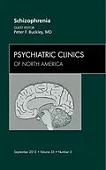 E-Book (epub) Schizophrenia, An Issue of Psychiatric Clinics von Peter F. Buckley MD