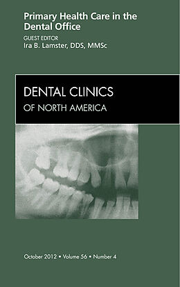 E-Book (epub) Primary Health Care in the Dental Office, An Issue of Dental Clinics von Ira B. Lamster