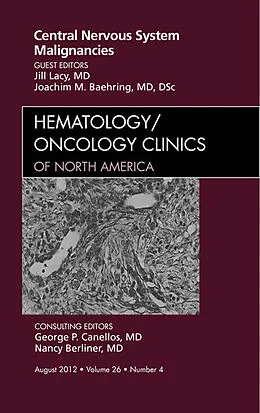 E-Book (epub) Central Nervous System Malignancies, An Issue of Hematology/Oncology Clinics of North America von Jill Lacy MD, Joachim M. Baehring MD