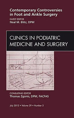 E-Book (epub) Contemporary Controversies in Foot and Ankle Surgery, An Issue of Clinics in Podiatric Medicine and Surgery von Facfas Blitz DPM