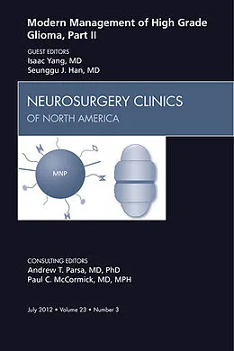 E-Book (epub) Modern Management of High Grade Glioma, Part II, An Issue of Neurosurgery Clinics von Isaac Yang, Seunggu J. Han