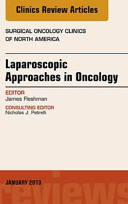ePUB Laparoscopic Approaches in Oncology, An Issue of Surgical Oncology Clinics von James W. Fleshman