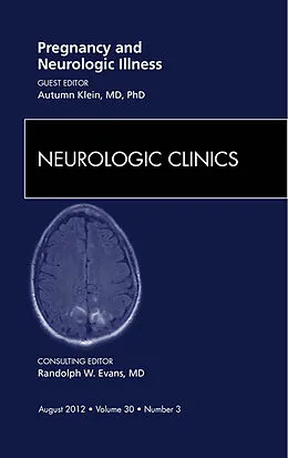 E-Book (epub) Pregnancy and Neurologic Illness, An Issue of Neurologic Clinics von Autumn Klein