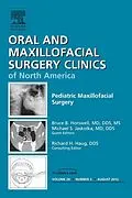 E-Book (epub) Pediatric Maxillofacial Surgery, An Issue of Oral and Maxillofacial Surgery Clinics von Dds Horswell MD, Dds Jaskolka MD