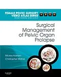 E-Book (epub) Surgical Management of Pelvic Organ Prolapse E-Book von Mickey M. Karram MD, Christopher F Maher MD