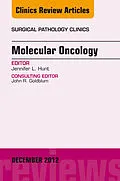 E-Book (epub) Molecular Oncology, An Issue of Surgical Pathology Clinics - E-Book von Jennifer Hunt MD