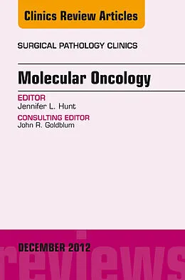 E-Book (epub) Molecular Oncology, An Issue of Surgical Pathology Clinics - E-Book von Jennifer Hunt MD