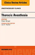 E-Book (epub) Thoracic Anesthesia, An Issue of Anesthesiology Clinics von Frcpc Slinger MD