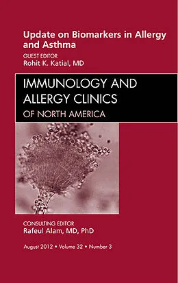 E-Book (epub) Update on Biomarkers in Allergy and Asthma, An Issue of Immunology and Allergy Clinics von Rohit K. Katial