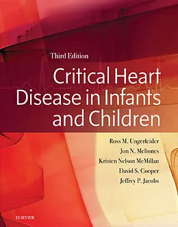 E-Book (epub) Critical Heart Disease in Infants and Children E-Book von Ross M. Ungerleider, Kristen Nelson, David S Cooper