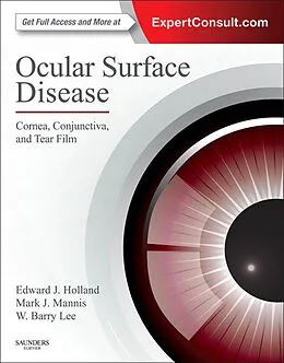 E-Book (epub) Ocular Surface Disease: Cornea, Conjunctiva and Tear Film E-Book von Edward J Holland MD, Facs Mannis MD, W. Barry Lee MD FACS
