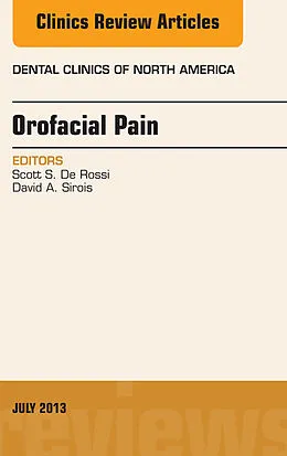 ePUB Orofacial Pain, An Issue of Dental Clinics von Scott S. de Rossi, David Sirois