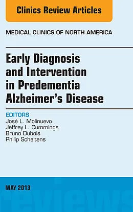 E-Book (epub) Early Diagnosis and Intervention in Predementia Alzheimer's Disease, An Issue of Medical Clinics von Jose L. Molinuevo, Jeffrey I. Cummings, Bruno Dubois