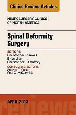 E-Book (epub) Spinal Deformity Surgery, An Issue of Neurosurgery Clinics von Christopher Ames, Brian Jian, Christopher I. Shaffrey