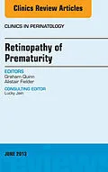 ePUB Retinopathy of Prematurity, An Issue of Clinics in Perinatology von Graham Quinn, Alistair Fielder