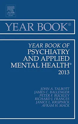 E-Book (epub) Year Book of Psychiatry and Applied Mental Health 2013 von James Ballinger, Peter F. Buckley, Richard J. Frances