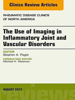 ePUB The Use of Imaging in Inflammatory Joint and Vascular Disorders, An Issue of Rheumatic Disease Clinics von Stephen A. Paget