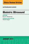 ePUB Obstetric Ultrasound, An Issue of Ultrasound Clinics von Eva K. Pressman