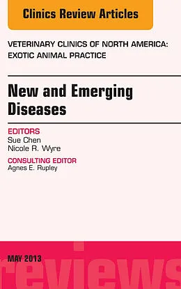 ePUB New and Emerging Diseases, An Issue of Veterinary Clinics: Exotic Animal Practice von Sue Chen, Nicole Wyre
