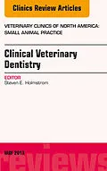 E-Book (epub) Clinical Veterinary Dentistry, An Issue of Veterinary Clinics: Small Animal Practice von Steven E. Holmstrom
