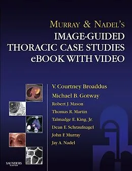 E-Book (epub) Murray & Nadel's Image-Guided Thoracic Case Studies - E-Book with Video von Robert J. Mason, V. Courtney Broaddus, Thomas R Martin