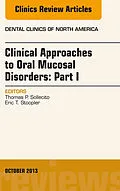 ePUB Clinical Approaches to Oral Mucosal Disorders: Part I, An Issue of Dental Clinics von Thomas P. Sollecito, Eric Stoopler