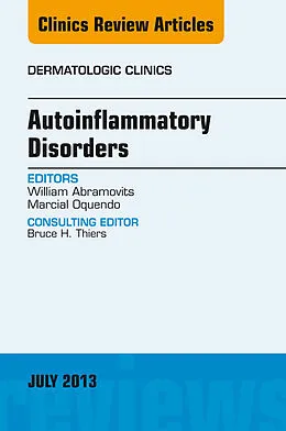 E-Book (epub) Autoinflammatory Disorders, an Issue of Dermatologic Clinics von William Abramovits, Marcial Oquendo