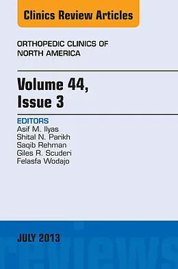 E-Book (epub) Volume 44, Issue 3, An Issue of Orthopedic Clinics von Asif M. Ilyas, Shital N. Parikh, Saqib Rehman