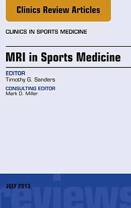 ePUB MRI in Sports Medicine, An Issue of Clinics in Sports Medicine von Timothy G. Sanders