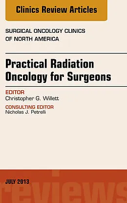 ePUB Practical Radiation Oncology for Surgeons, An Issue of Surgical Oncology Clinics von Christopher G. Willett