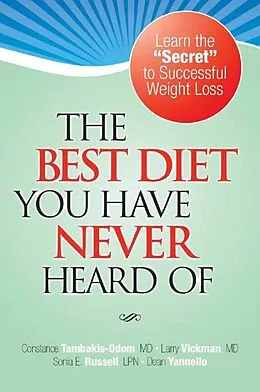 E-Book (epub) The Best Diet You Have Never Heard Of - Physician Updated 800 Calorie hCG Diet Removes Health Concerns von Larry Vickman, Connie Odom Md