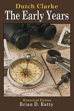 E-Book (epub) Dutch Clarke - The Early Years von Brian Ratty