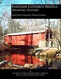 E-Book (epub) Bartram Covered Bridge: Spanning History von George D. Conn, Christopher P. Driscoll